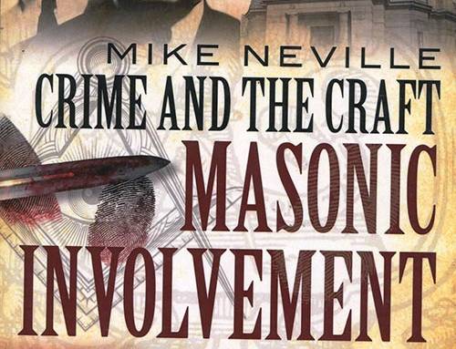 “Crime and the Craft: Masonic involvement in murder, treason and scandal”